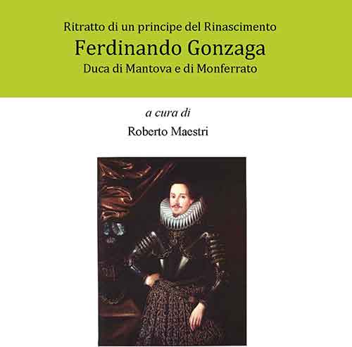 Copia di "Ritratto di un principe del Rinascimento": ad Acqui la presentazione del volume su Ferdinando Gonzaga CorriereAl 3