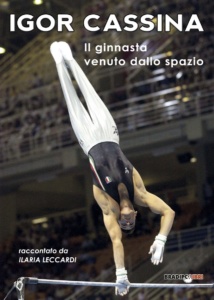Igor Cassina, il ginnasta venuto dallo spazio: in distribuzione il nuovo libro di Ilaria Leccardi CorriereAl 1