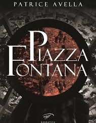 Piazza Fontana: uno dei 'misteri' d'Italia raccontanto dal francese Patrice Avella. Venerdì alle 18 al Caffè Marini CorriereAl